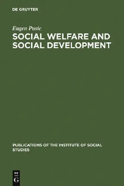 Social Welfare and Social Development by Eugen Pusic