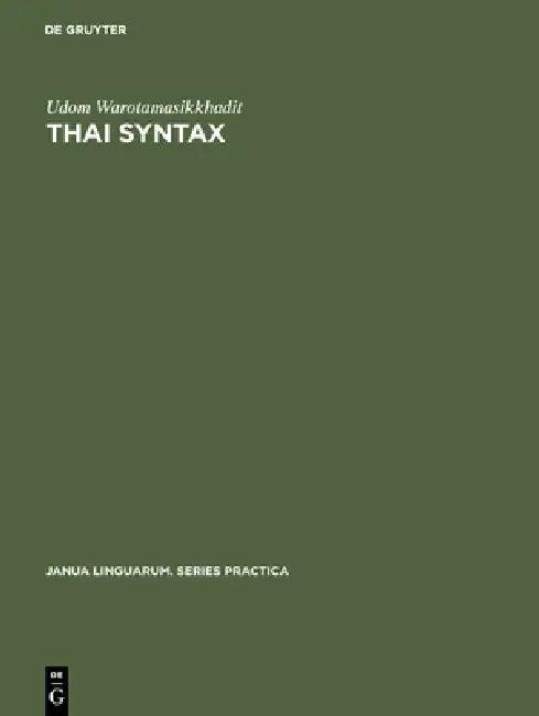 Thai Syntax: An Outline by Udom Warotamasikkhadit