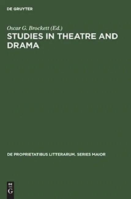 Studies in Theatre and Drama: Essays in Honor of Hubert C. Heffner by Oscar G. Brockett