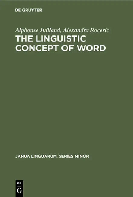 The Linguistic Concept of Word: Analytic Bibliography by Alphonse Juilland, Alexandra Roceric