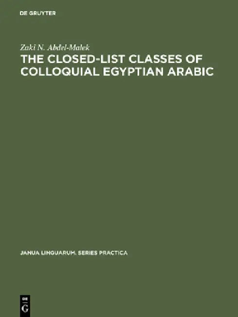 The Closed-List Classes of Colloquial Egyptian Arabic by Zaki N. Abdel-Malek