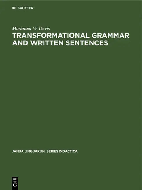 Transformational Grammar and Written Sentences by Marianna W. Davis