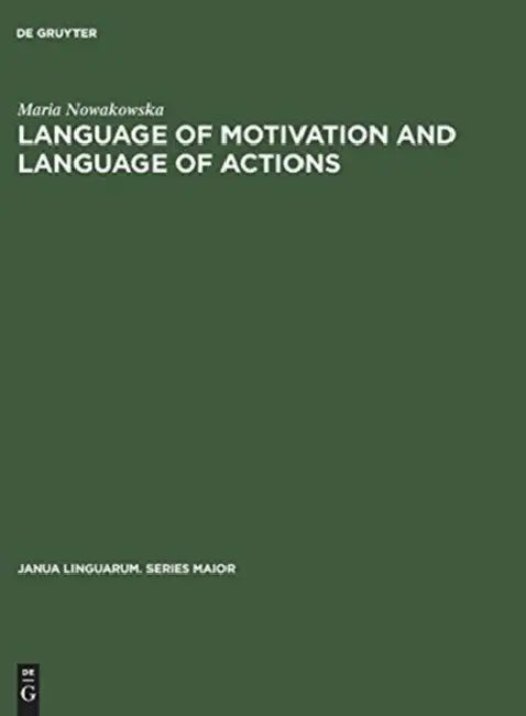 Language of Motivation and Language of Actions by Maria Nowakowska