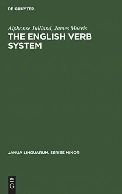 The English Verb System by Alphonse Juilland, James Macris