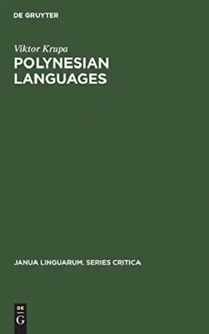 Polynesian Languages: A Survey of Research by Viktor Krupa