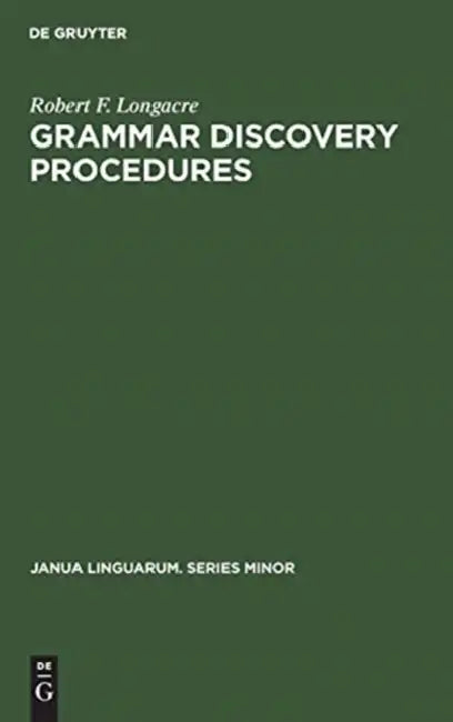 Grammar Discovery Procedures: A Field Manual by Robert F. Longacre