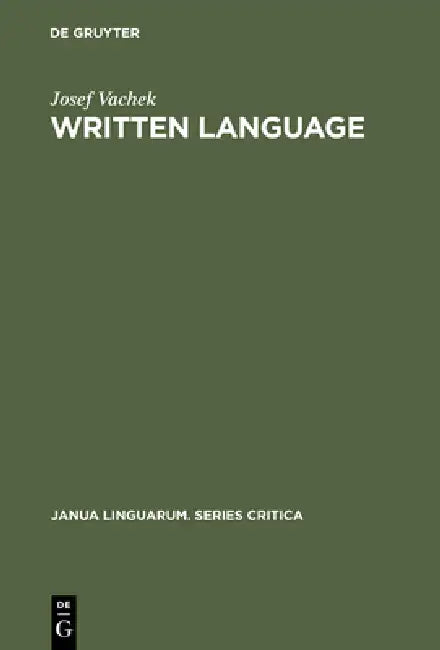 Written Language: General Problems and Problems of English by Josef Vachek