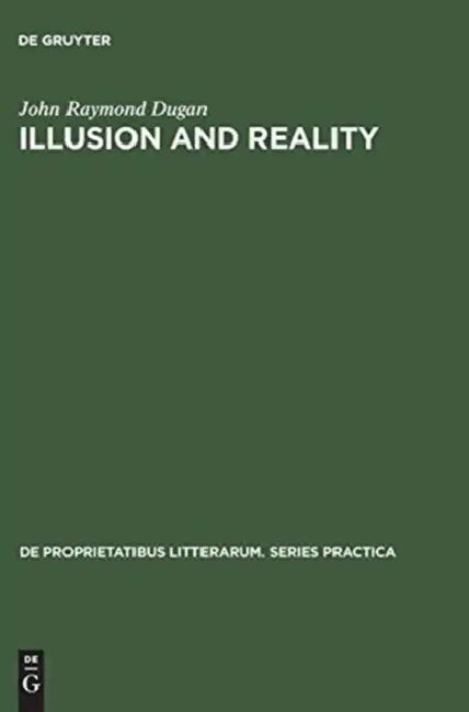 Illusion and Reality: A Study of Descriptive Techniques in the Works of Guy de Maupassant by John Raymond Dugan