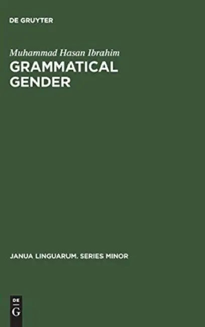 Grammatical Gender: Its Origin and Development by Muhammad Hasan Ibrahim