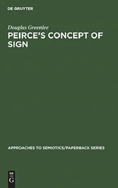 Peirce's Concept of Sign by Douglas Greenlee
