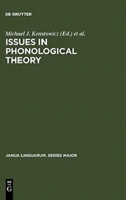 Issues in Phonological Theory: Proceedings of the Urbana Conference on Phonology, 1971, University of Illinois by Michael J. Kenstowicz, Charles W. Kisseberth