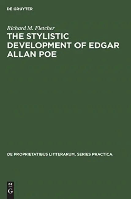 The Stylistic Development of Edgar Allan Poe by Richard M. Fletcher