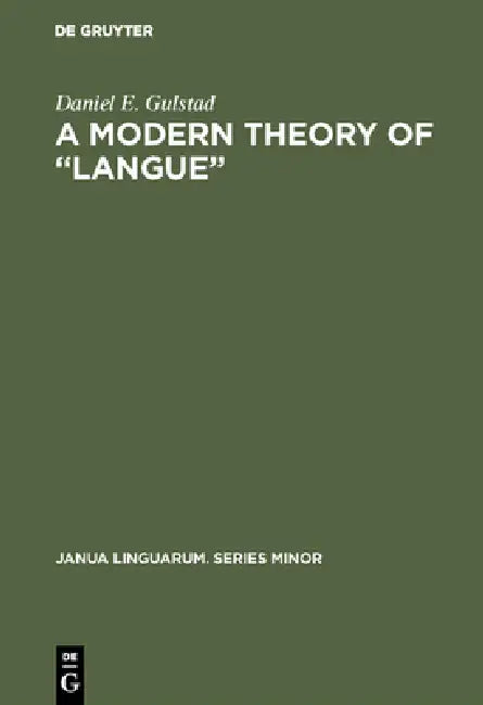 A Modern Theory of "Langue" by Daniel E. Gulstad