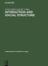 Interaction and Social Structure by Orvis Collins, June M. Collins