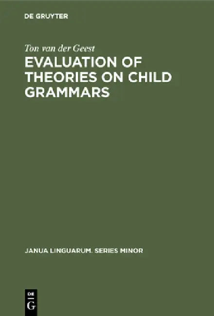 Evaluation of Theories on Child Grammars by Ton Van Der Geest