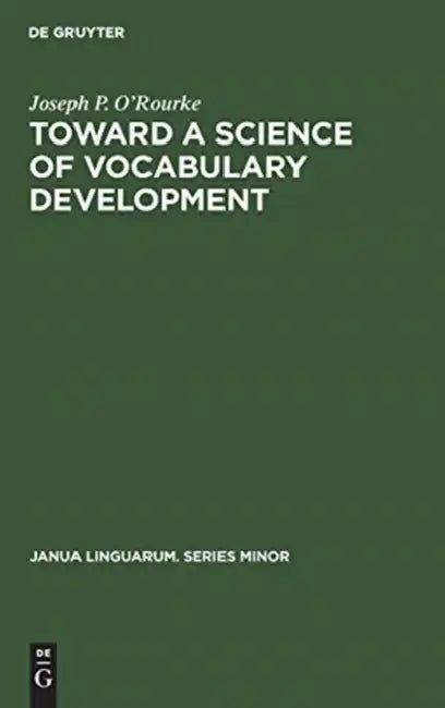 Toward a Science of Vocabulary Development by Joseph P. O'Rourke