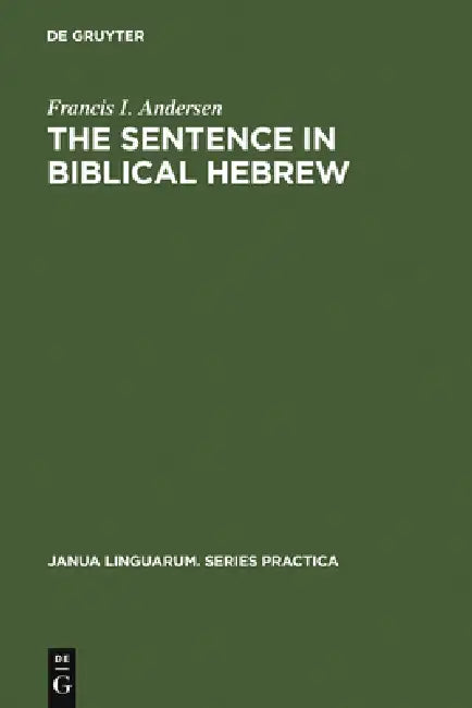 The Sentence in Biblical Hebrew by Francis I. Andersen