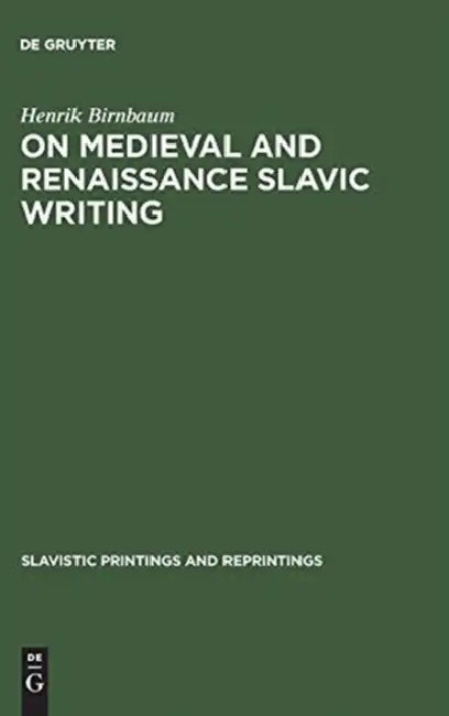 On Medieval and Renaissance Slavic Writing: Selected Essays by Henrik Birnbaum