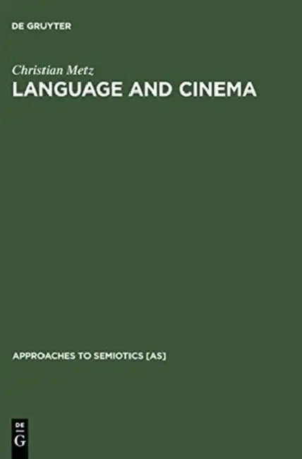 Language and Cinema by Christian Metz, Donna Jean Umiker-Sebeok