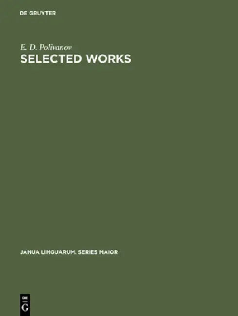 Selected Works: Articles on General Linguistics by E. D. Polivanov, Aleksej A. Leont'ev