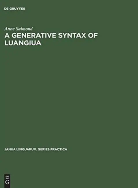 A Generative Syntax of Luangiua: A Polynesian Language by Anne Salmond
