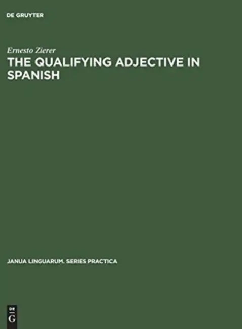 The Qualifying Adjective in Spanish by Ernesto Zierer, Elspeth N. Alardyce