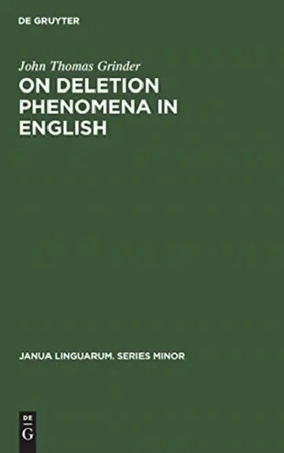 On deletion phenomena in English by John Thomas Grinder
