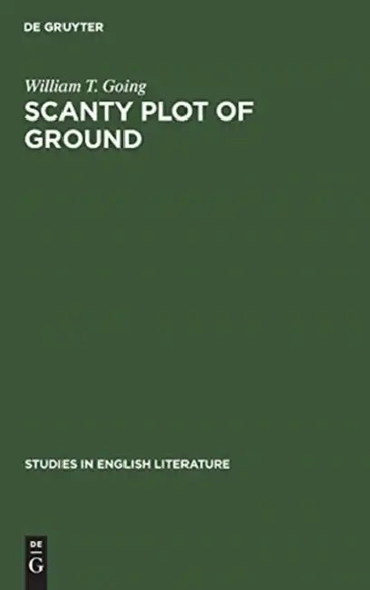 Scanty Plot of Ground: Studies in the Victorian Sonnet by William T. Going