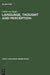 Language, Thought and Perception: A Proposed Theory of Meaning by Uhlan Von Slagle