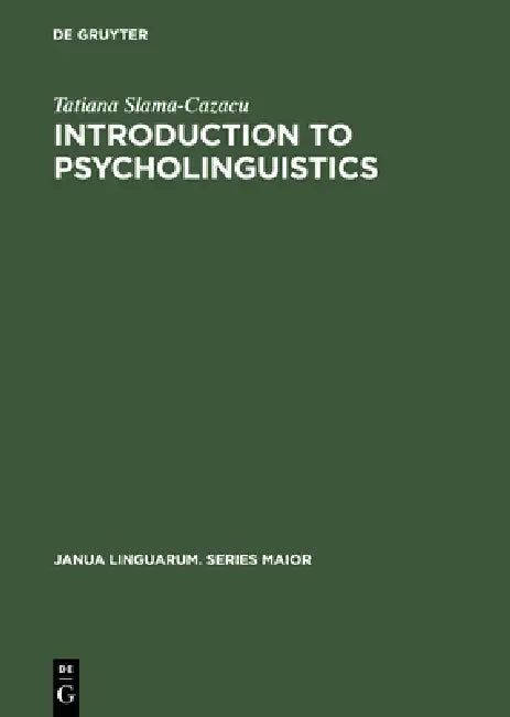 Introduction to Psycholinguistics by Tatiana Slama-Cazacu