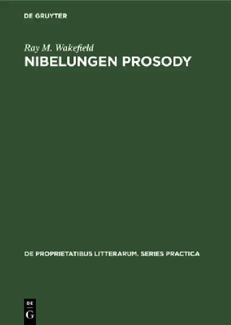 Nibelungen Prosody by Ray M. Wakefield