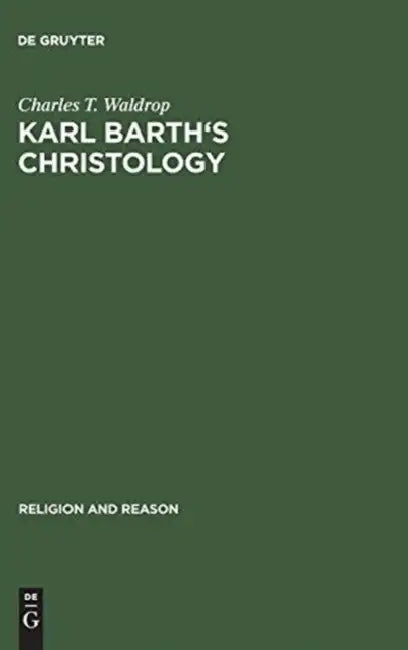 Karl Barth's Christology by Charles T. Waldrop