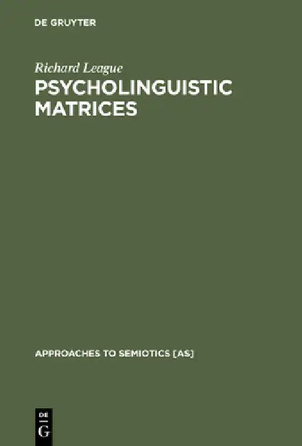 Psycholinguistic Matrices by Richard League