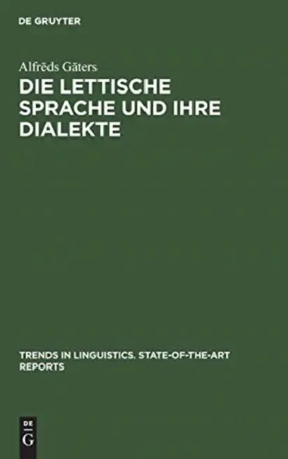 Die lettische Sprache und ihre Dialekte by Alfrēds Gāters