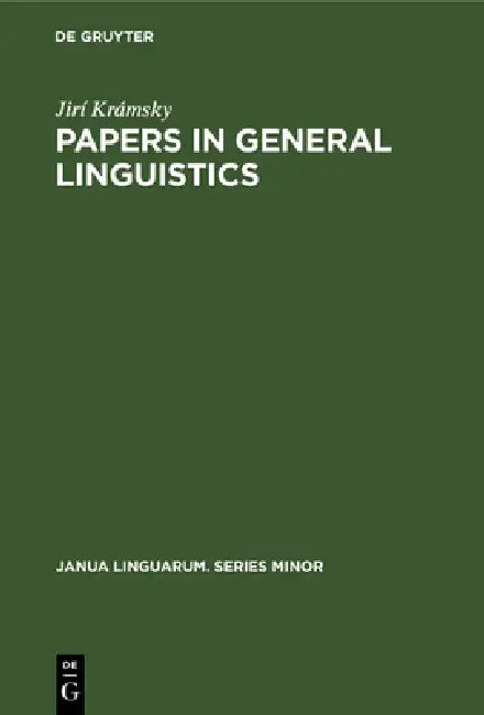 Papers in General Linguistics by Jirí Krámsky