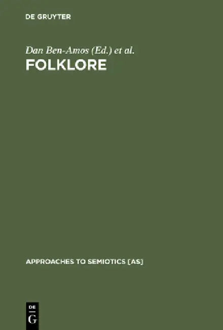 Folklore: Performance and Communication by Dan Ben-Amos, Kenneth S. Goldstein