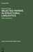 Selected Papers in Structural Linguistics by Bohumil Trnka, Vilem Fried, Roman Jakobson