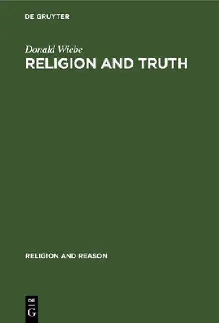 Religion and Truth by Donald Wiebe