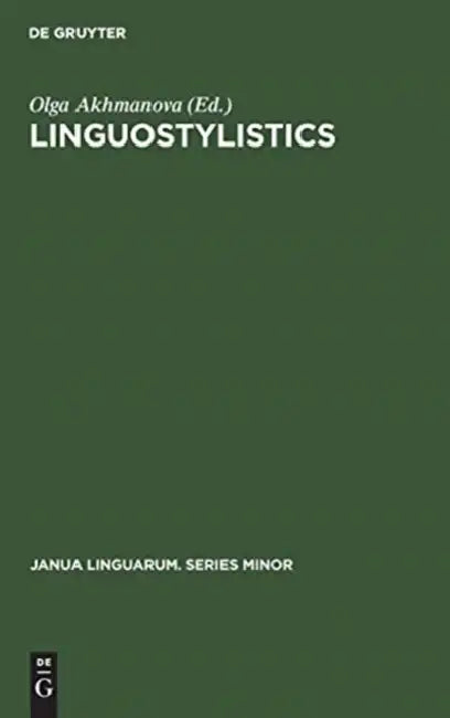 Linguostylistics: Theory and Method by Olga Akhmanova