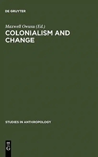 Colonialism and Change by Maxwell Owusu, Fortes Meyer