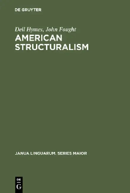 American Structuralism by Dell Hymes, John Fought