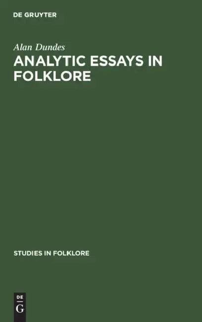 Analytic Essays in Folklore by Alan Dundes, Richard M. Dorson