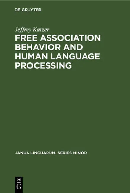 Free Association Behavior and Human Language Processing by Jeffrey Katzer
