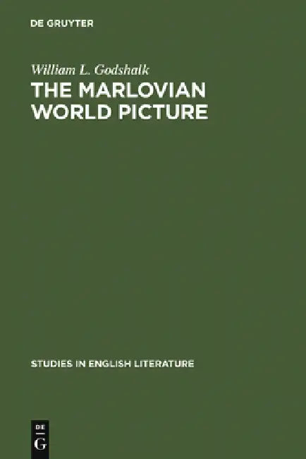 The Marlovian World Picture by William L. Godshalk