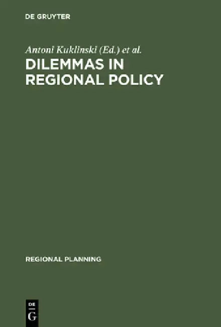 Dilemmas in Regional Policy by Antoni Kuklinski, Jan G. Lambooy