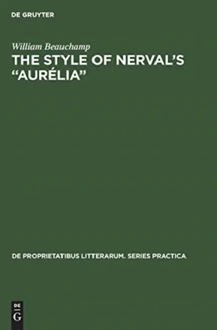 The Style of Nerval's "Aurélia" by William Beauchamp
