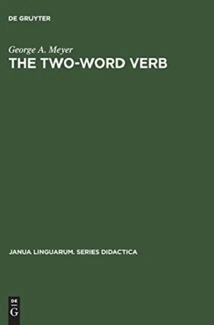 The Two-Word Verb by George A. Meyer