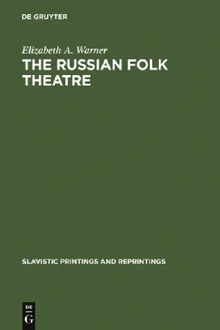 The Russian Folk Theatre by Elizabeth A. Warner