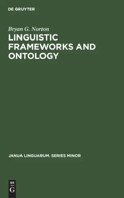 Linguistic Frameworks and Ontology by Bryan G. Norton