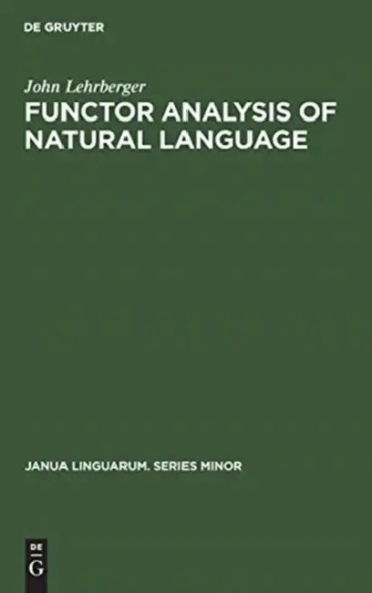 Functor Analysis of Natural Language by John Lehrberger